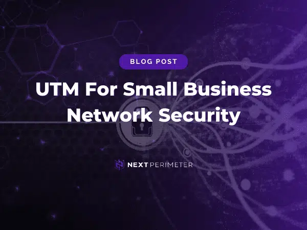 UTM for small business network security: how unified threat management protects against cyber threats and enhances security.