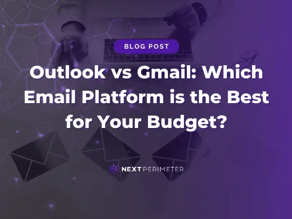 Outlook vs Gmail comparison: Choosing the best email platform for your business budget