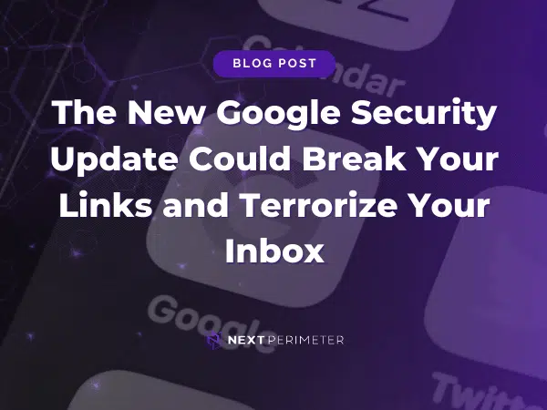 Impact of the new Google security update: potential link issues and inbox disruptions