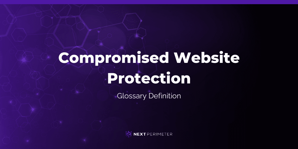 compromised website detection glossary definition with next perimeter logo