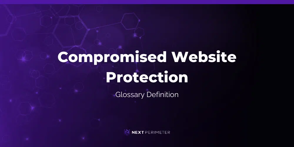 compromised website detection glossary definition with next perimeter logo