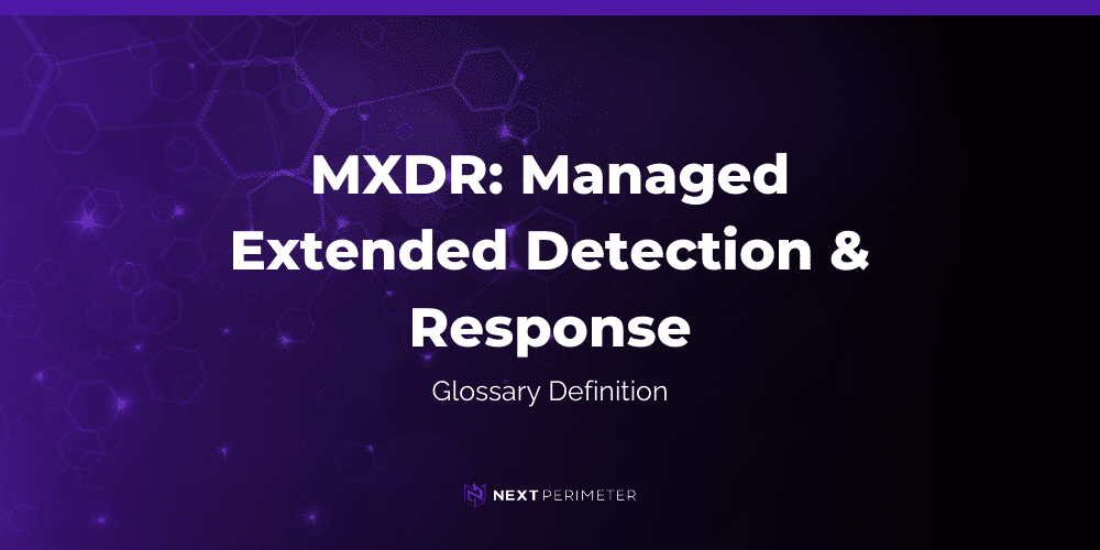 mxdr glossary definition graphic with next perimeter logo